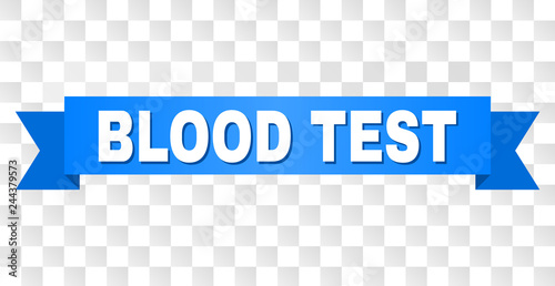 BLOOD TEST text on a ribbon. Designed with white caption and blue stripe. Vector banner with BLOOD TEST tag on a transparent background.