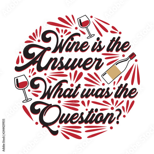 wine is the answer what was the question good for print