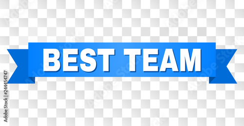 BEST TEAM text on a ribbon. Designed with white caption and blue tape. Vector banner with BEST TEAM tag on a transparent background.