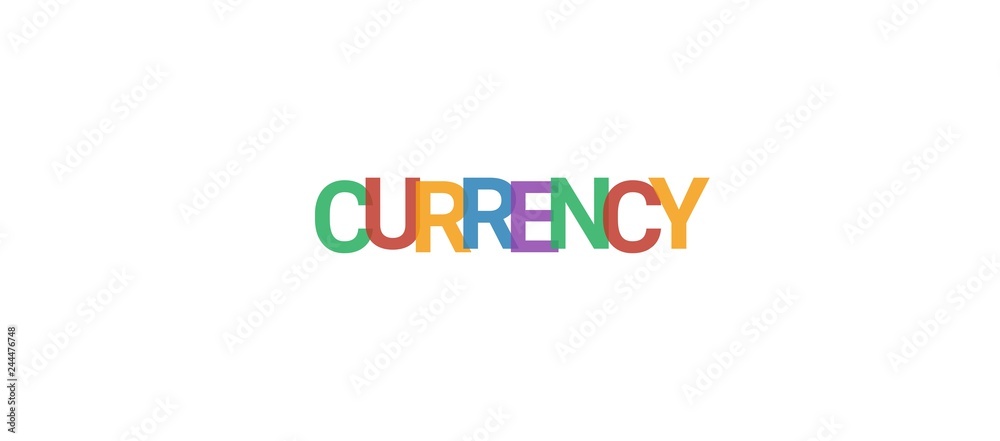 Currency word concept Currency word concept