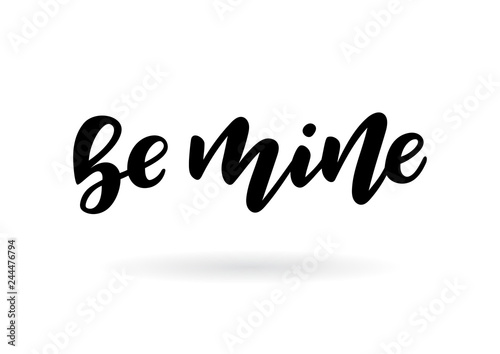 Hand drawn lettering phrase Be mine