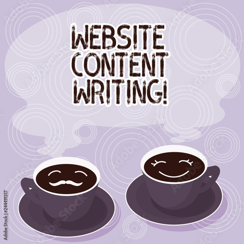 Text sign showing Website Content Writing. Conceptual photo writing an informative content for a websites Sets of Cup Saucer for His and Hers Coffee Face icon with Blank Steam