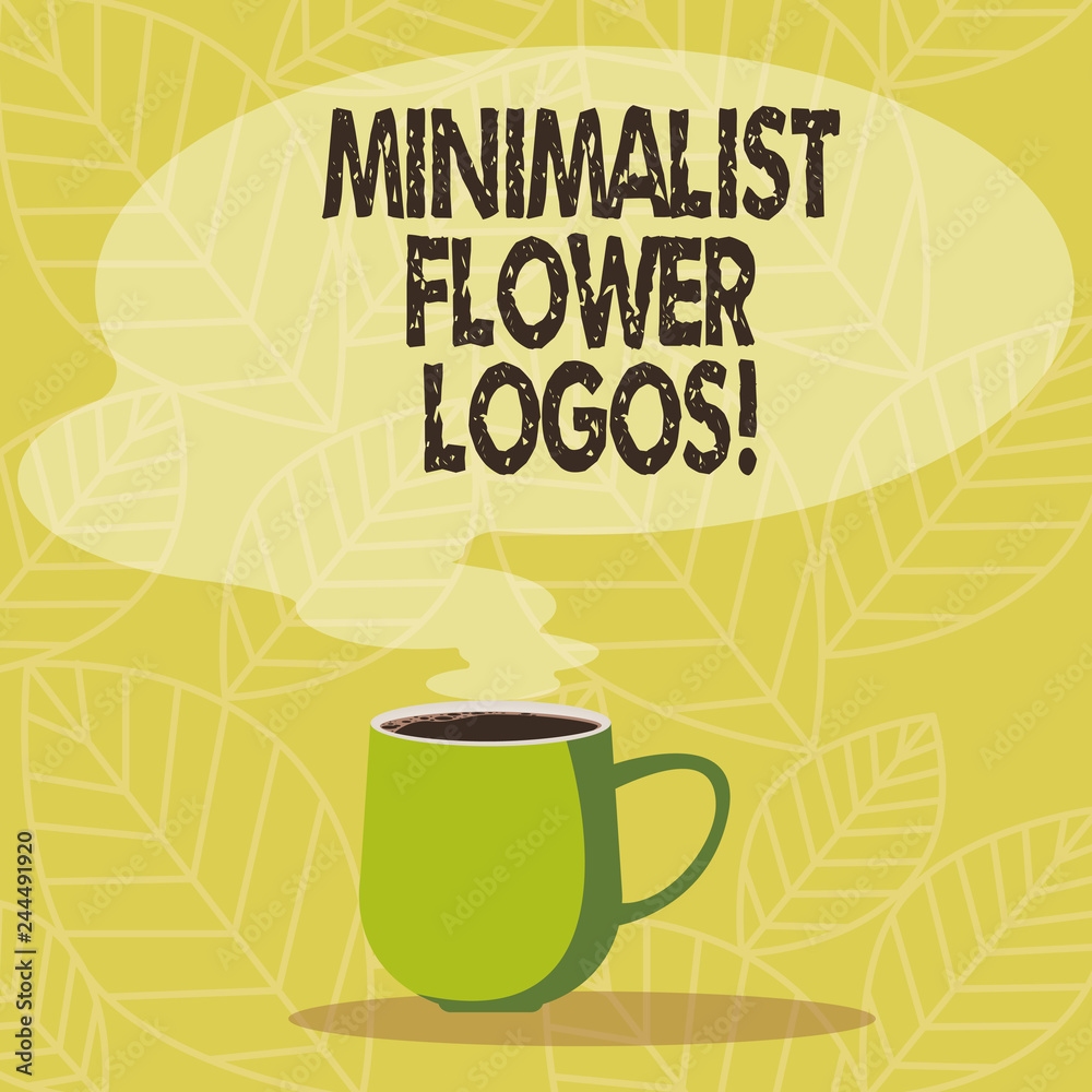 Conceptual hand writing showing Minimalist Flower Logos. Business photo showcasing use minimalism in logo design to make brand modern Mug of Hot Coffee with Blank Color Speech Bubble Steam icon Conceptual hand writing showing Minimalist Flower Logos. Business photo showcasing use minimalism in logo design to make brand modern Mug of Hot Coffee with Blank Color Speech Bubble Steam icon