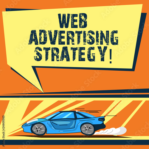 Writing note showing Web Advertising Strategy. Business photo showcasing uses existing social networks to promote a product Car with Fast Movement icon and Exhaust Smoke Speech Bubble