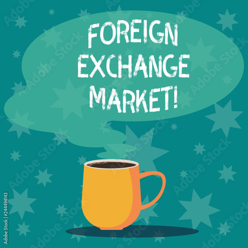 Handwriting text writing Foreign Exchange Market. Concept meaning global decentralized trading of currencies Mug photo Cup of Hot Coffee with Blank Color Speech Bubble as Steam icon
