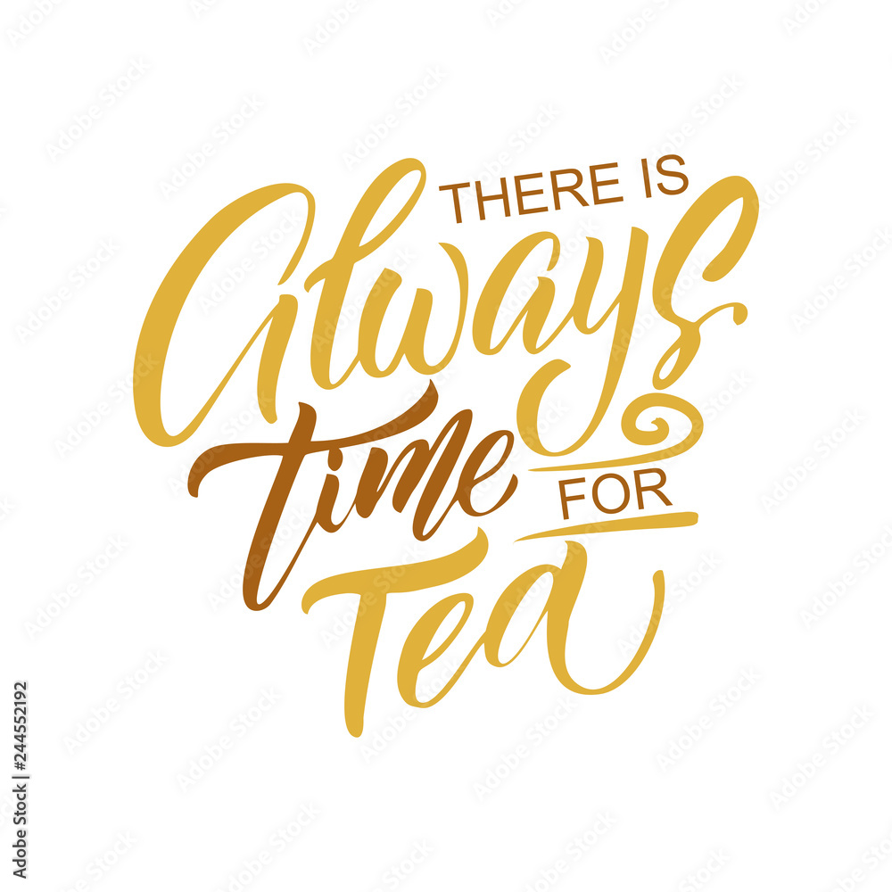 Hand drawn typography poster, greeting card or print invitation with tea phrase in it. Vector calligraphy quote with tea. Black ink on white isolated background. Hand drawn typography poster, greeting card or print invitation with tea phrase in it. Vector calligraphy quote with tea. Black ink on white isolated background.