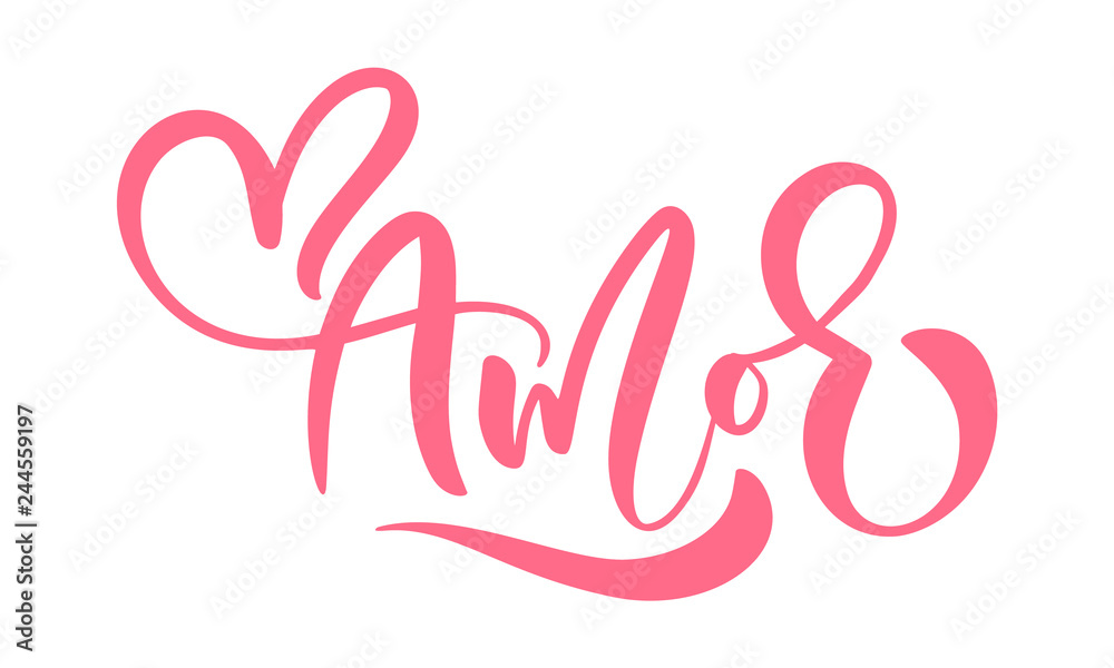 Amor Calligraphy word Love on Spanish and Portuguese. Vector Valentines Day Hand Drawn lettering. Heart Holiday sketch doodle Design valentine card. decor for web, wedding and print. Isolated Amor Calligraphy word Love on Spanish and Portuguese. Vector Valentines Day Hand Drawn lettering. Heart Holiday sketch doodle Design valentine card. decor for web, wedding and print. Isolated