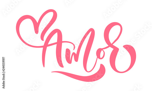 Amor Calligraphy word Love on Spanish and Portuguese. Vector Valentines Day Hand Drawn lettering. Heart Holiday sketch doodle Design valentine card. decor for web, wedding and print. Isolated