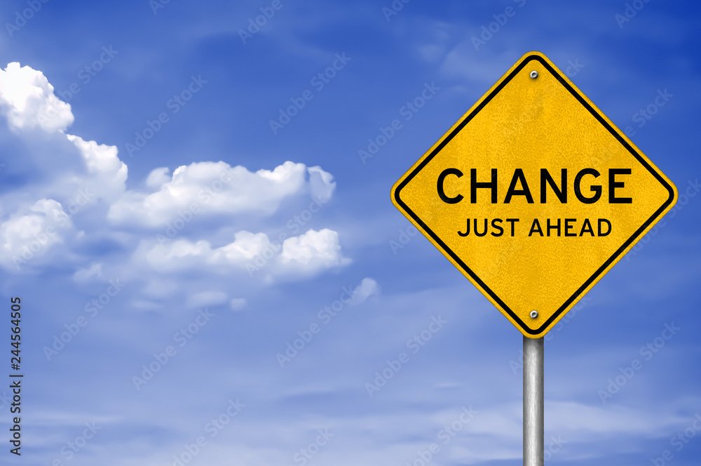 Road sign message - Change just ahead Road sign message - Change just ahead