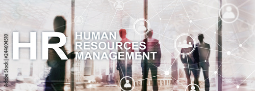 Human resource management, HR, Team Building and recruitment concept on blurred background.