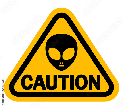 宇宙人に注意　警告サイン 「CAUTION」