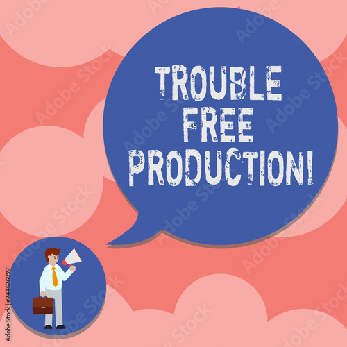 Writing note showing Trouble Free Production. Business photo showcasing Without problems or difficulties in the production Man in Necktie Carrying Briefcase Holding Megaphone Speech Bubble photo