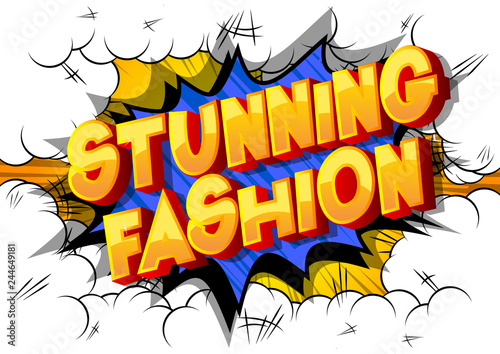 Stunning Fashion - Vector illustrated comic book style phrase on abstract background.