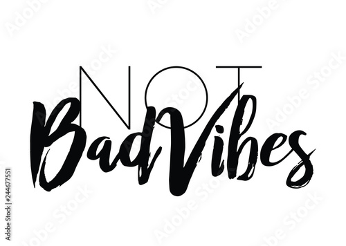 Not bad vibes quote print in vector.