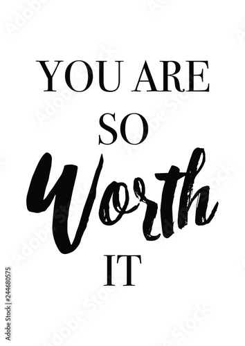 You are so worth it quote with handwriting in black,vector.