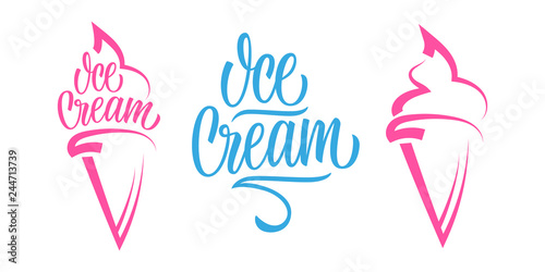 Ice Cream set with handwritten inscription Ice Cream and ice cream cone. Creative template for restaurant, cafe menu, food market, packaging. Vector illustration. 