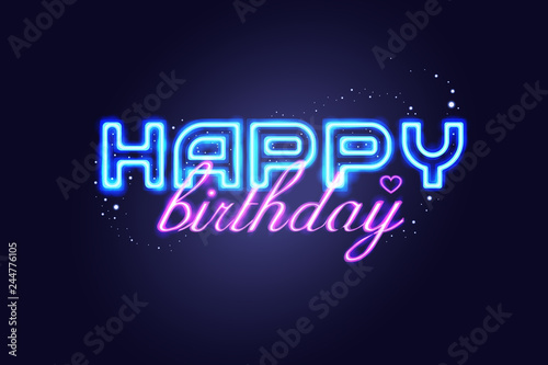 Happy Birthday Neon Text Vector. Happy Birthday neon sign, design template, modern trend design, night neon signboard, night bright advertising, light banner, light art. Vector illustration
