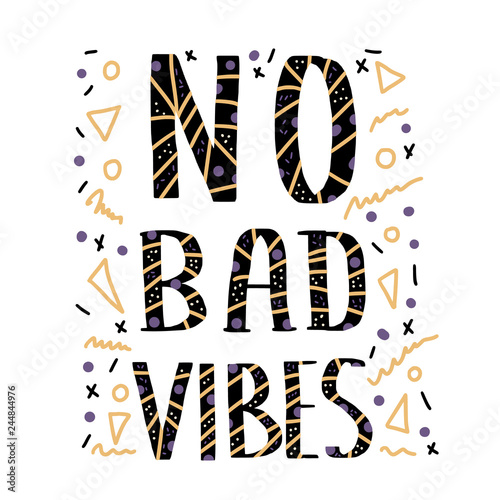 No Bad Vibes quote. Vector illustration.