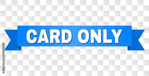 CARD ONLY text on a ribbon. Designed with white title and blue tape. Vector banner with CARD ONLY tag on a transparent background.