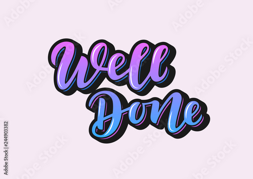 Hand drawn lettering phrase Well done