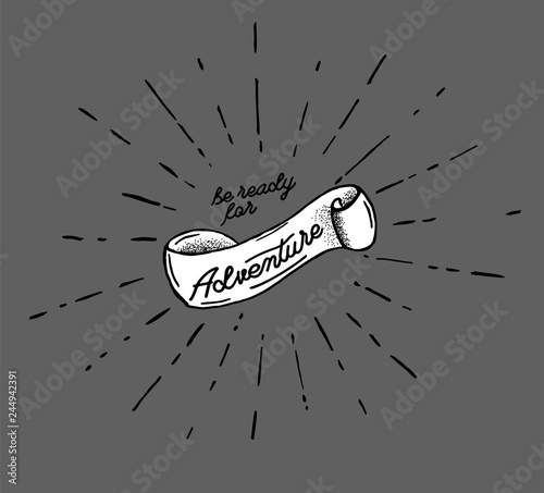 Be ready for abventure. Hand drawn sketch ribbon. Old style banner drawing. Vector Illustration photo