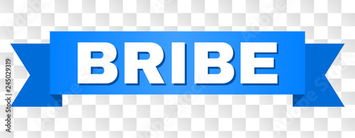 BRIBE text on a ribbon. Designed with white title and blue tape. Vector banner with BRIBE tag on a transparent background.