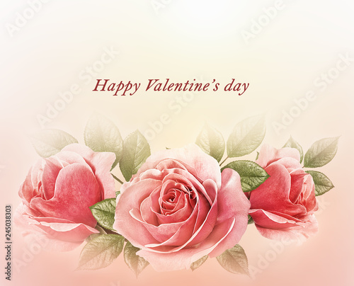 Happy Valentine's day. Valentines day card concept.Valentines Day background with roses..
