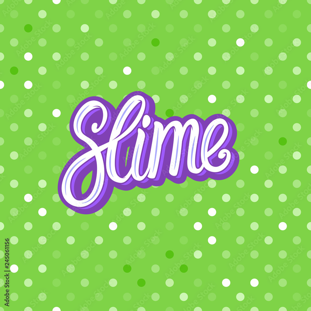 Slime lettering inscription. Green polka dot. Seamless pattern. Vector illustration texture background