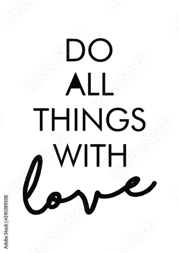 Do all things with love quote print in vector.Lettering quotes motivation for life and happiness.