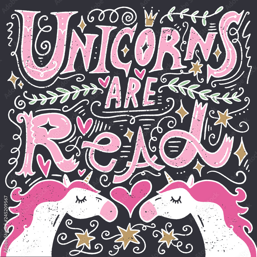 Unicorns are real lettering. Old style, vintage retro design. Gift card, print for t-shirt and more.