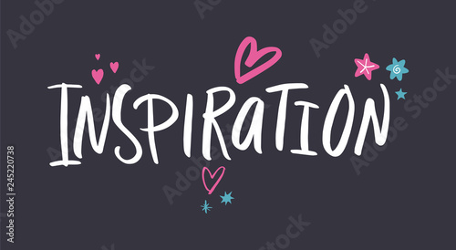 Hand lettered inspiration text, type label, print. Vector Illustration. Isolated on white background.