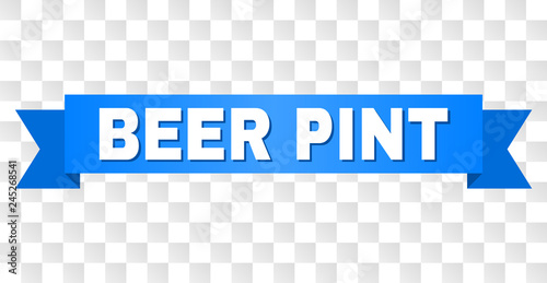 BEER PINT text on a ribbon. Designed with white caption and blue tape. Vector banner with BEER PINT tag on a transparent background.
