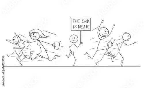 Cartoon stick figure drawing illustration of group or crowd of people running in panic away from man walking with The end is near sign.