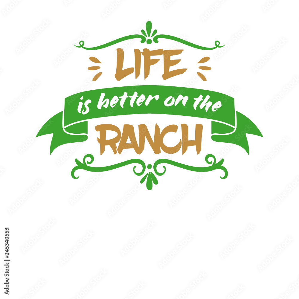 Fototapeta premium Life Is Better On The Ranch Farmhouse SVG Vector Design