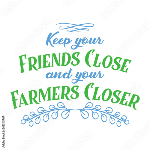 Keep Your Friends Close And your Farmers Closer Farmhouse SVG Vector Design