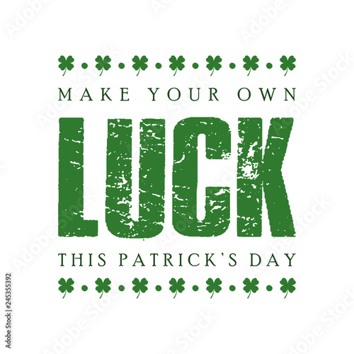 Make Your Own Luck This St. Partrick's Day SVG Vector Design