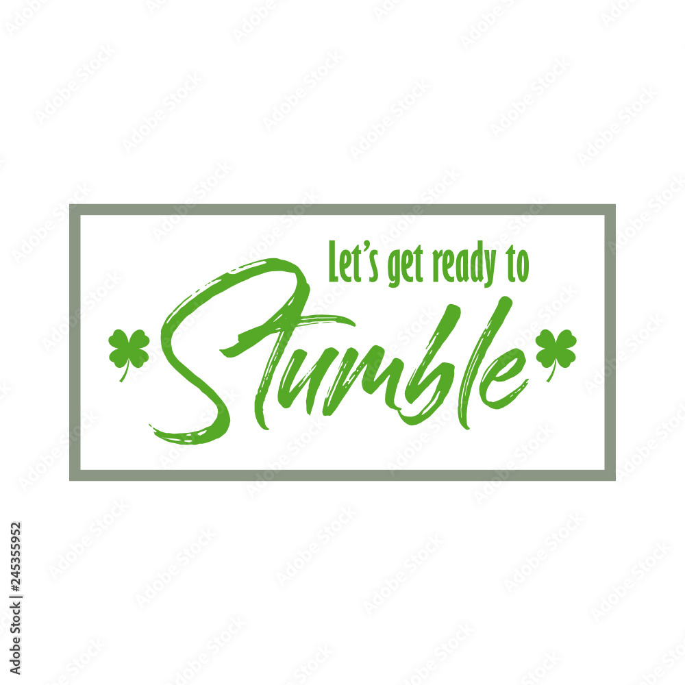 Let's Get Ready To Stumble St. Partrick's Day SVG Vector Design Let's Get Ready To Stumble St. Partrick's Day SVG Vector Design