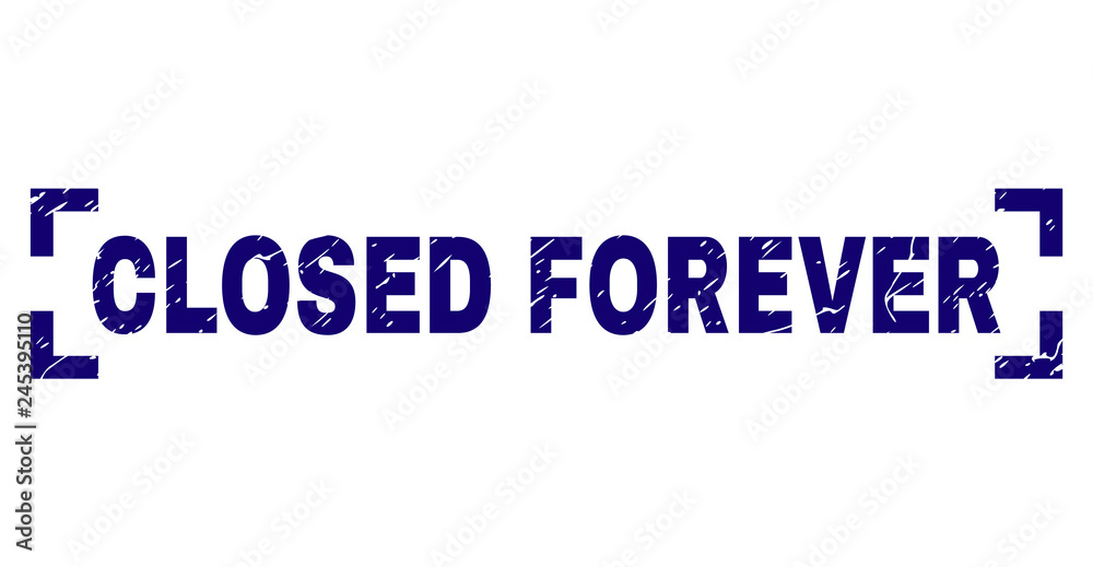 CLOSED FOREVER caption seal print with distress texture. Text caption is placed between corners. Blue vector rubber print of CLOSED FOREVER with scratched texture. CLOSED FOREVER caption seal print with distress texture. Text caption is placed between corners. Blue vector rubber print of CLOSED FOREVER with scratched texture.