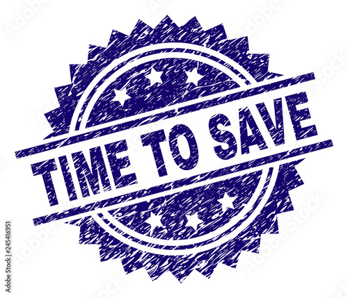 TIME TO SAVE stamp seal watermark with distress style. Blue vector rubber print of TIME TO SAVE caption with unclean texture.
