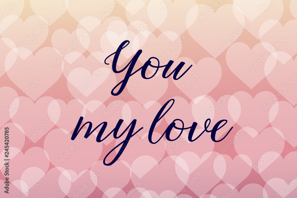 You my love Calligraphy saying Quote for Social media post. Bokeh background 