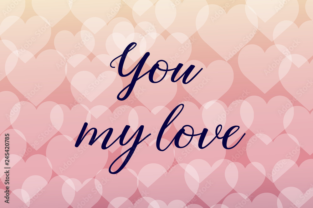 You my love Calligraphy saying Quote for Social media post. Bokeh background You my love Calligraphy saying Quote for Social media post. Bokeh background