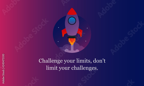 Challenge your limits, don't limit your challenges motivational quote with rocket ship illustration