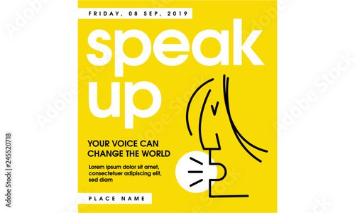 SPEAK UP Ad Template. Woman Protesting for Women rights, equality and inappropriate sexual behaviour towards women. Woman shouting line illustration