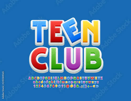 Vector colorful Logo Teen Club. Bright Playful Font. Decorative Alphabet Letters, Numbers and Symbols for Children.