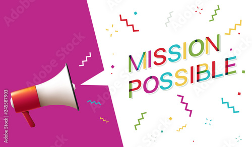 Megaphone with "mission possible" Speech Bubble 