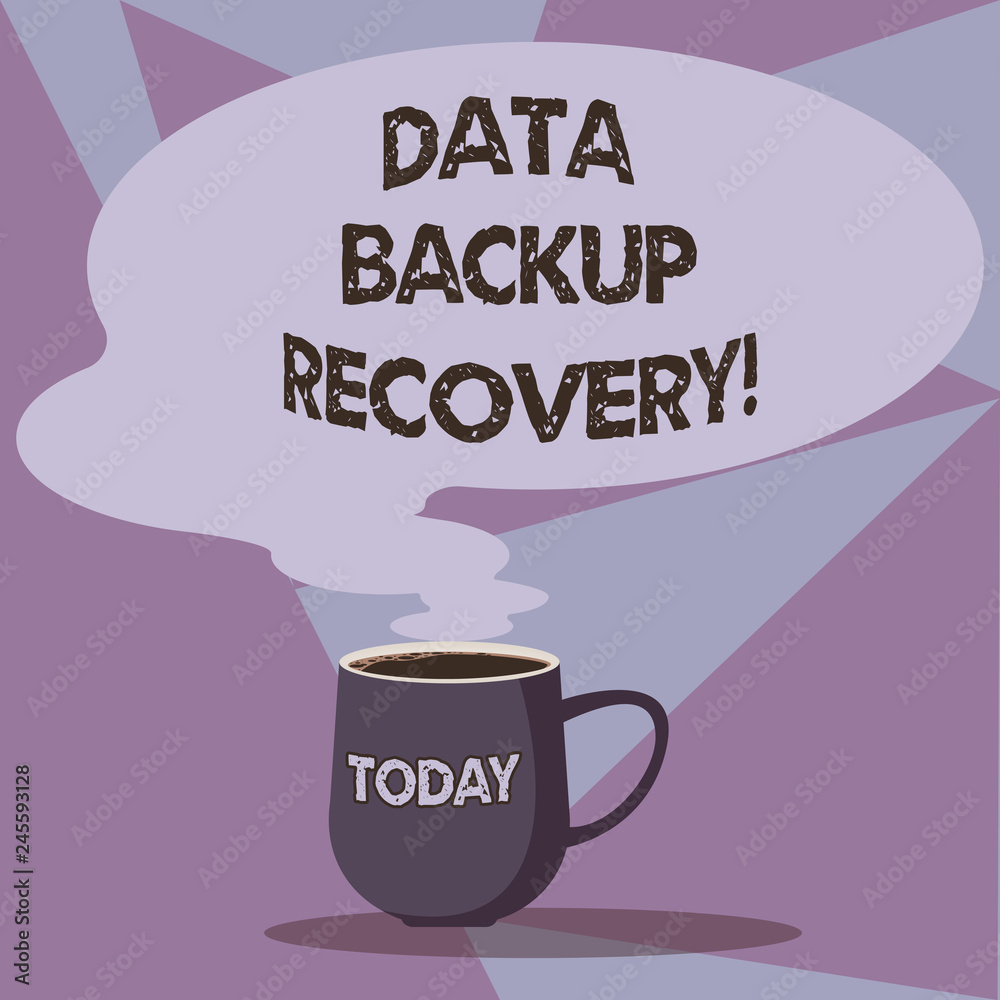 Writing note showing Data Backup Recovery. Business photo showcasing the process of backing up data in case of a loss Mug of Hot Coffee with Blank Color Speech Bubble Steam icon Writing note showing Data Backup Recovery. Business photo showcasing the process of backing up data in case of a loss Mug of Hot Coffee with Blank Color Speech Bubble Steam icon