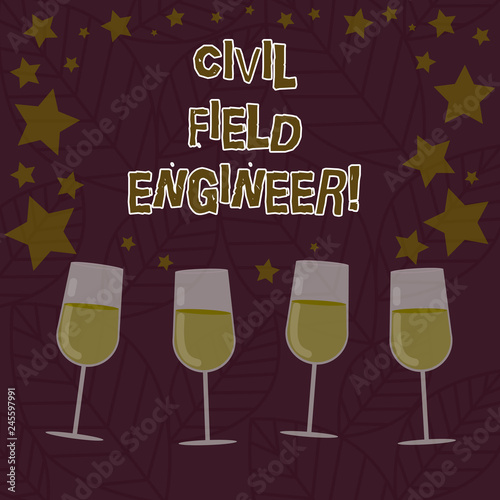 Conceptual hand writing showing Civil Field Engineer. Business photo text Oversee construction and upkeep of building structures Filled Cocktail Wine with Scattered Stars Confetti Stemware