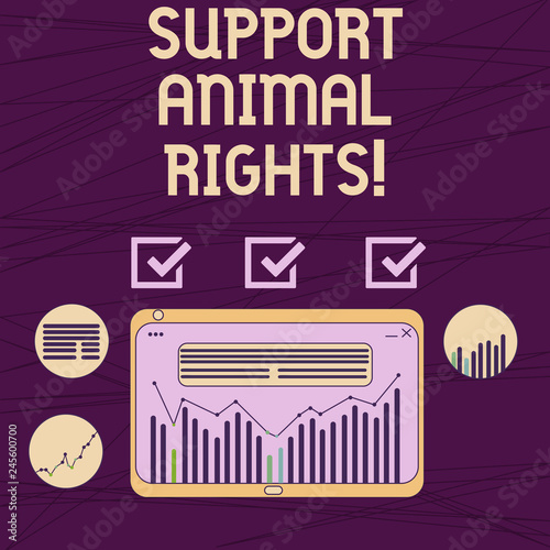 Conceptual hand writing showing Support Animal Rights. Business photo showcasing protection and proper treatment of all animals Digital Combination of Column Data Graphic Chart on Tablet