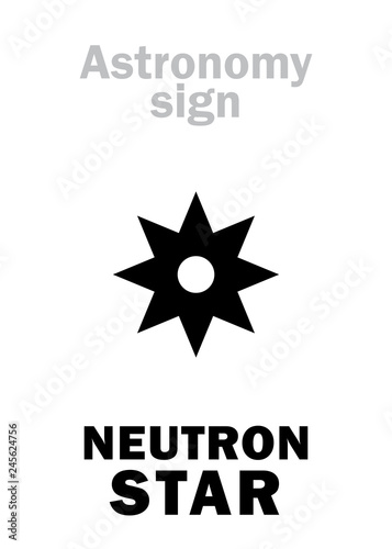Astrology Alphabet: NEUTRON STAR, small cold but superdense Collapsed Dead Star, emitting faint glow and Lethal Rays. Enigmatic phenomenon in The Universe. Hieroglyphics sign (astronomical symbol).