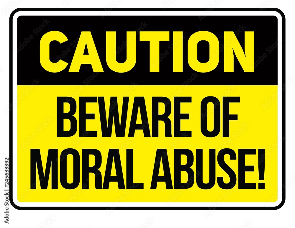 Beware of moral abuse warning sign